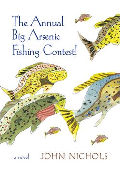 portada The Annual big Arsenic Fishing Contest! A Novel (en Inglés)