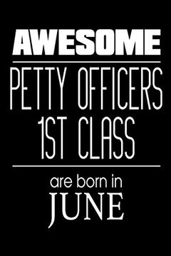 portada Awesome Master Petty Officers 1st Class are Born in June: Usa Military Naval Protection of our Borders Gift Not 