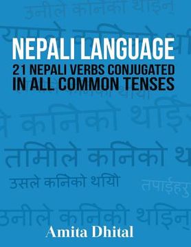 portada Nepali Language: 21 Nepali Verbs Conjugated in All Common Tenses (en Inglés)