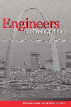 portada Engineers Far from Ordinary: The U.S. Army Corps of Engineers in St. Louis (in English)