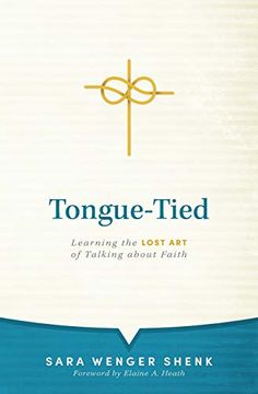 portada Tongue-Tied: Learning the Lost art of Talking About Faith 