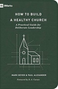 portada How to Build a Healthy Church: A Practical Guide for Deliberate Leadership (9Marks) (in English)