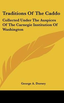 portada traditions of the caddo: collected under the auspices of the carnegie institution of washington