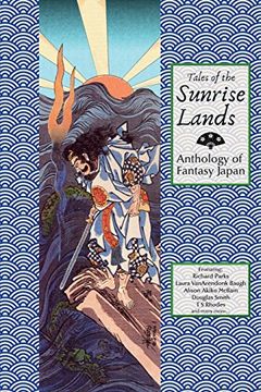 portada Tales of the Sunrise Lands: Anthology of Fantasy Japan (in English)