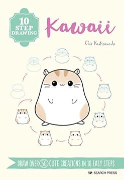 portada 10 Step Drawing: Kawaii: Draw Over 50 Cute Creations in 10 Easy Steps (en Inglés)