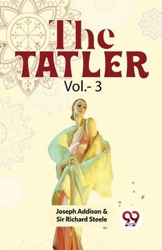 portada The Tatler Vol. - 3 (en Inglés)