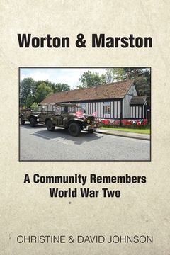 portada Worton & Marston: A Community Remembers World War Two (in English)