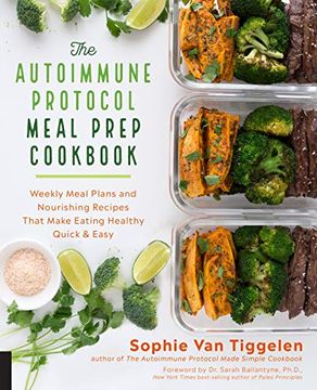 portada The Autoimmune Protocol Meal Prep Cookbook: Weekly Meal Plans and Nourishing Recipes That Make Eating Healthy Quick & Easy (en Inglés)