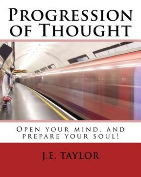portada Progression of Thought: Open you mind, and prepare your soul! (en Inglés)