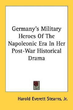 portada germany's military heroes of the napoleonic era in her post-war historical drama (in English)