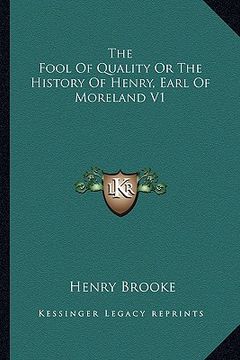 portada the fool of quality or the history of henry, earl of moreland v1 (en Inglés)
