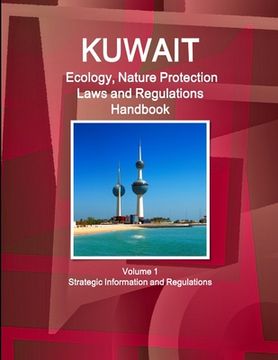 portada Kuwait Ecology, Nature Protection Laws and Regulations Handbook Volume 1 Strategic Information and Regulations (en Inglés)
