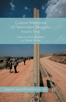 portada Cultural Memories of Nonviolent Struggles: Powerful Times (en Inglés)