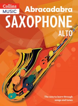 Abracadabra Saxophone (Pupil's Book): The Way to Learn Through Songs and Tunes (en Inglés)