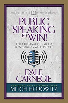 portada Public Speaking to win (Condensed Classics): The Original Formula to Speaking With Power (Condensed Classics Library) (in English)