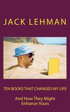 portada Ten Books That Changed My Life: And How They Might Enrich Yours (en Inglés)