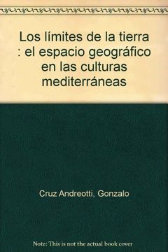 portada Los limites de la tierra: el espacio geografico en las culturas mediterraneas (in Spanish)