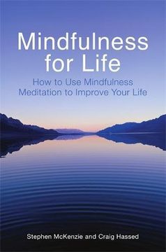 portada Mindfulness for Life: How to Use Mindfulness Meditation to Improve Your Life