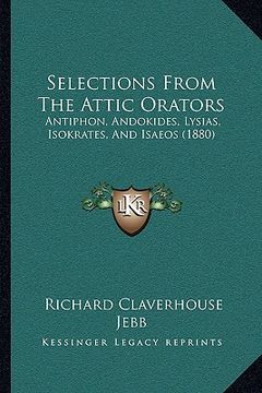 portada selections from the attic orators: antiphon, andokides, lysias, isokrates, and isaeos (1880) (in English)