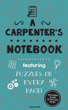 portada A Carpenter's Notebook: Featuring 100 puzzles (en Inglés)