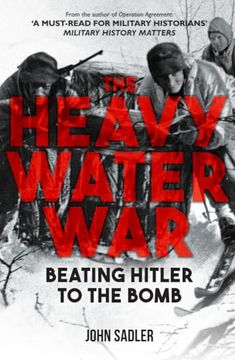 portada The Heavy Water War: Beating Hitler to the Bomb (en Inglés)