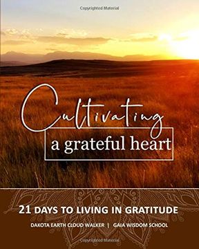 portada Cultivating a Grateful Heart: 21 Days to Living in Gratitude (en Inglés)