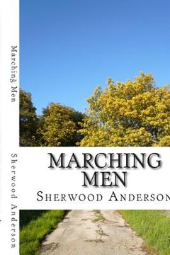 portada Marching Men: (Sherwood Anderson Classics Collection) (in English)
