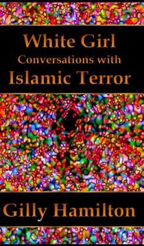 portada White Girl: Conversations with Islamic Terror (en Inglés)