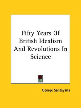 portada fifty years of british idealism and revolutions in science (en Inglés)