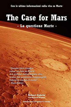 portada The Case for Mars-La Questione Marte. Con le Ultime Informazioni Sulla Vita su Marte. Ediz. Bilingue (en Italiano)