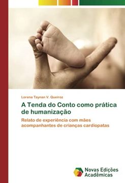 portada A Tenda do Conto Como Prática de Humanização: Relato de Experiência com Mães Acompanhantes de Crianças Cardiopatas (in Portuguese)