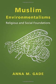 portada Muslim Environmentalisms: Religious and Social Foundations (en Inglés)