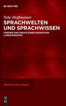 portada Sprachwelten und Sprachwissen: Theorie und Praxis Einer Kognitiven Laienlinguistik (Sprache und Wissen (Suw)) (German Edition) [Hardcover ] (en Alemán)