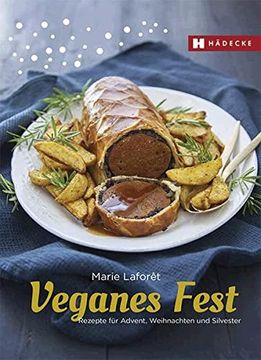 portada Veganes Fest: Rezepte für Advent, Weihnachten und Silvester (en Alemán)