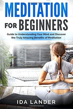 portada Meditation for Beginners: Guide to Understanding Your Mind and Discover the Truly Amazing Benefits of Meditation: Volume 2 (Mindfulness)
