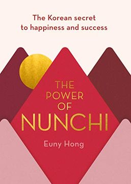 portada The Power of Nunchi: The Korean Secret to Happiness and Success (en Inglés)