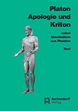 portada Apologie und Kriton Nebst Abschnitten aus Phaidon. Vollständige Ausgabe: Apologie und Kriton Nebst Abschnitten aus Phaidon. Text (in German)