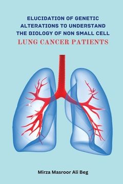 portada Elucidation of Genetic Alterations to Understand The Biology of Non Small Cell Lung Cancer Patient