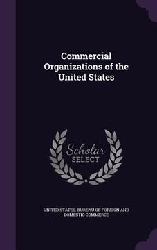 portada Commercial Organizations of the United States (in English)