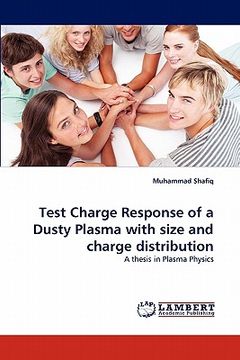 portada test charge response of a dusty plasma with size and charge distribution (en Inglés)