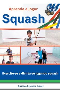 portada Aprenda a jogar Squash Exercite-se e divirta-se jogando squash (in Portuguese)