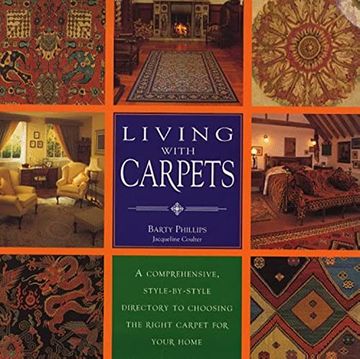 portada Living With Carpets: A Comprehensive Style-By-Style Directory to Choosing the Right Carpet for Your Home (en Inglés)