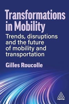 portada Transformations in Mobility: Trends, Disruptions and the Future of Mobility and Transportation (in English)