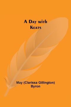 portada A Day with Keats (en Inglés)
