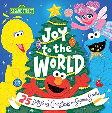 portada Joy to the World: Celebrate 25 Days of Christmas With Elmo and Friends in This Holiday Book for Kids! (Sesame Street Scribbles) 