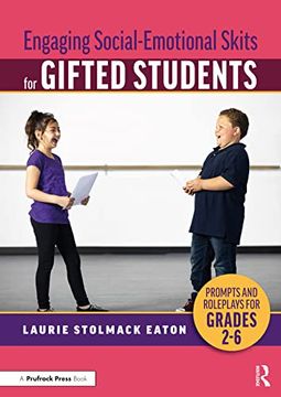 Engaging Social-Emotional Skits for Gifted Students: Prompts and Roleplays for Grades 2-6 (en Inglés)