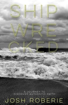 portada Shipwrecked: A Journey to Discover Authentic Faith (in English)