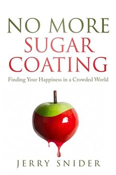 portada No More Sugar Coating: Finding Your Happiness in a Crowded World (en Inglés)