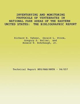 portada Inventorying and Monitoring Protocols of Vertebrates in National Park Areas of the Eastern United States: The Bibliographic Report (in English)