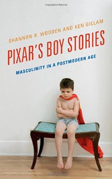 portada Pixar's Boy Stories: Masculinity in a Postmodern Age